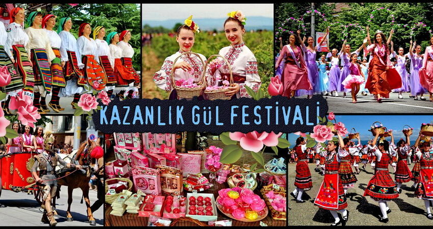 GÜNÜBİRLİK BULGARİSTAN KAZANLIK GÜL FESTİVALİ VE STARA ZAGORA(ESKİ ZAĞRA) TURU 01 HAZİRAN 2025